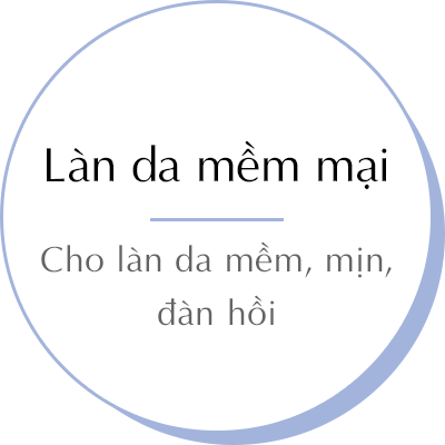 Làn da mềm mại - Cho làn da mềm, mịn, đàn hồi